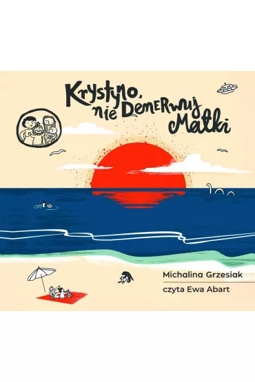 Audiobook Krystyno nie denerwuj matki mp3 - Michalina Grzesiak