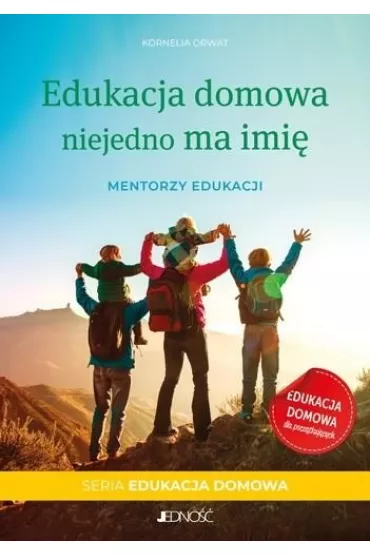 Edukacja domowa niejedno ma imi� - Kornelia  Orwat