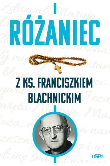 Różaniec z ks. Franciszkiem Blachnickim