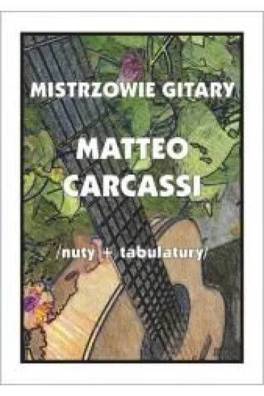 Mistrzowie gitary. Matteo Carcassi - M Pawe�ek