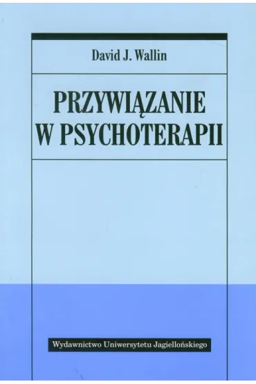 Przywi�zanie w psychoterapii - David J. Wallin