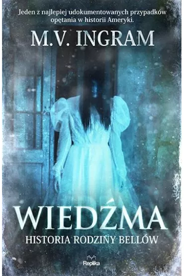 Wied�ma. Historia rodziny Bell�w - M. V. Ingram