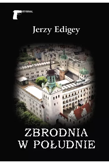 Zbrodnia w po�udnie - Jerzy Edigey