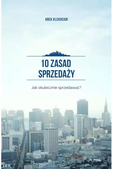 eBook 10 zasad sprzeda�y pdf - Arek  Klekociuk