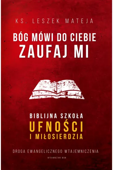 B�g m�wi do ciebie: zaufaj Mi - Leszek Mateja