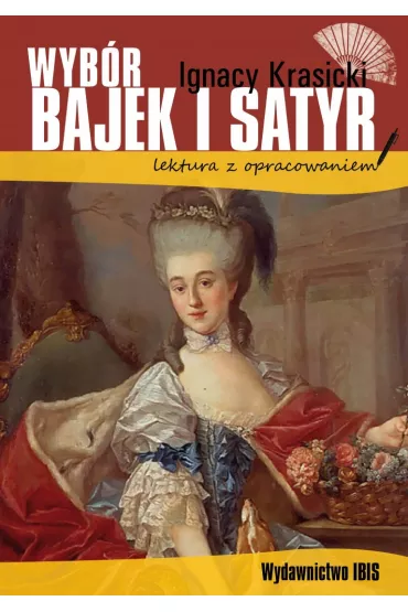 Wyb�r bajek i satyr z opracowaniem - Ignacy Krasicki