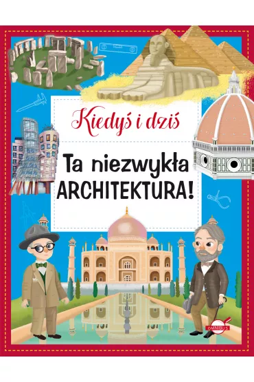 Ta niezwyk�a architektura! Kiedy� i dzi�