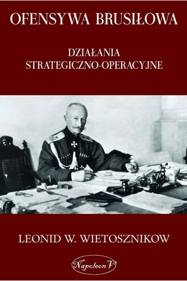 Ofensywa Brusi�owa. Dzia�ania strategiczno - Leonid W. Wietosznikow