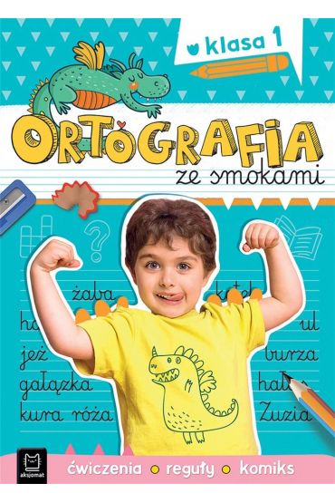 Ortografia ze smokami. Ćwiczenia, reguły, komiks