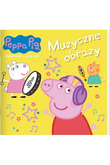 Peppa Pig. Ksia�eczki z p�eczki. Muzyczne obrazy