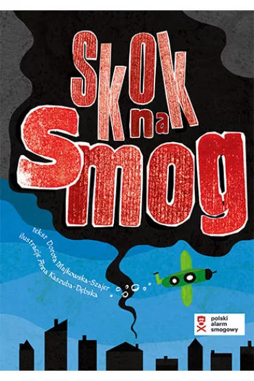 Skok na smog - Anna Kaszuba-D�bska, Dorota Majkowska-Szajer