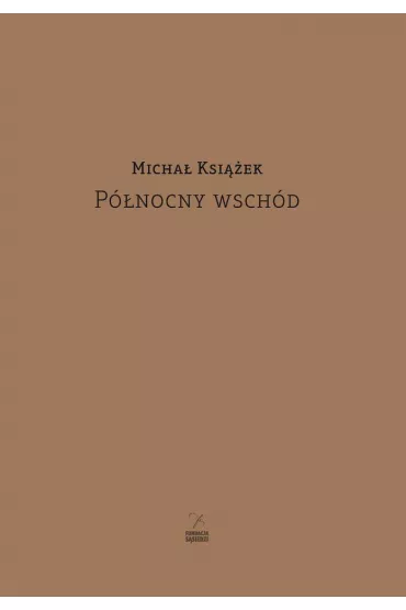 P�nocny wsch�d - Micha� Ksi��ek
