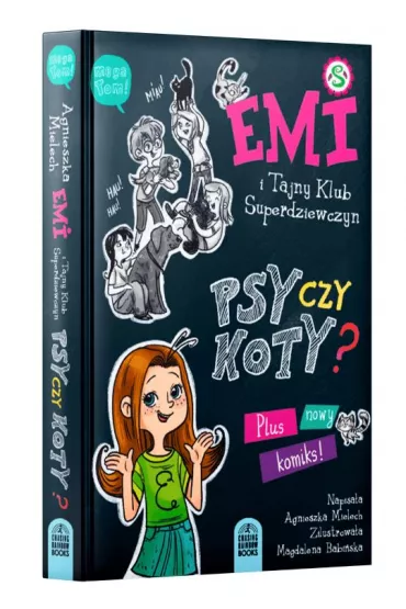 Emi i Tajny Klub Superdziewczyn: Psy czy Koty? - Agnieszka Mielech