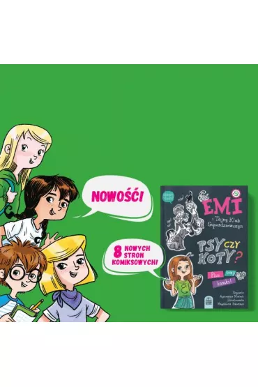 Emi i Tajny Klub Superdziewczyn: Psy czy Koty? - Agnieszka Mielech