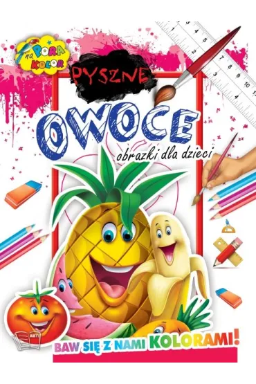 Pora na kolor. Pyszne owoce
