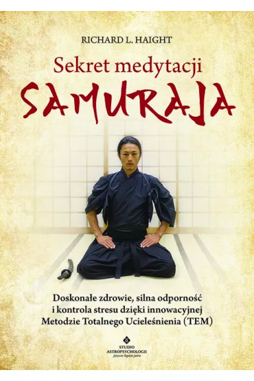Sekret medytacji samuraja - Richard L. Haight