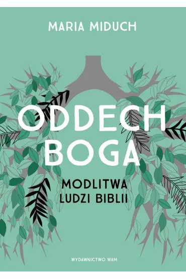 Oddech Boga - Maria Miduch