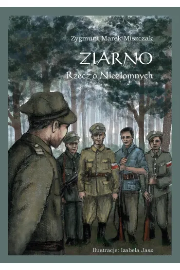 Ziarno. Rzecz o Niez�omnych - Zygmunt Marek Miszczak