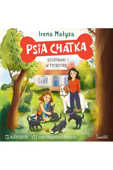 Audiobook Psia Chatka. Szczeniaki w potrzebie mp3 - Irena Ma�ysa