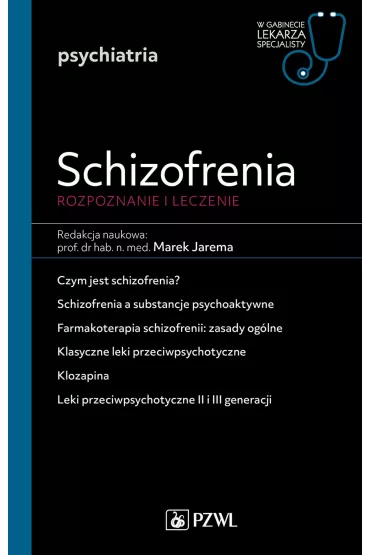 Schizofrenia. Diagnoza i terapia. W gabinecie lekarza specjalisty. Psychiatria - Marek Jarema