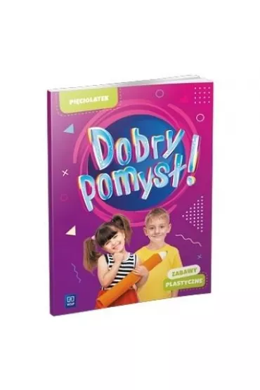 Dobry pomys�! Pi�ciolatek. Zabawy plastyczne