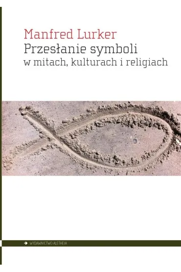 Przes�anie symboli w mitach, kulturach i religiach - Manfred Lurker
