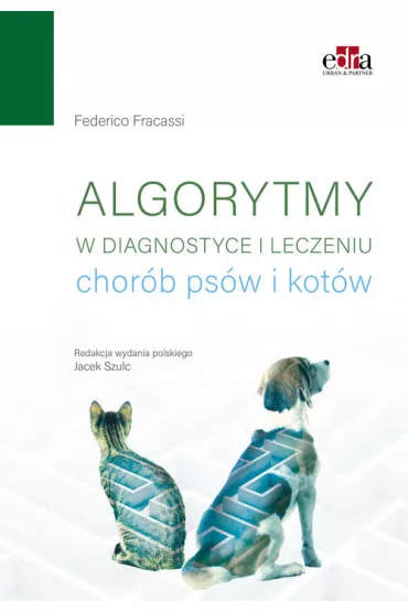 Algorytmy w diagnostyce i leczeniu chor�b ps�w i kot�w - Federico Fracassi