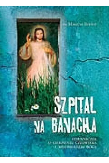 SZPITAL NA BANACHA-APOSTOLICUM - Mariusz Ks Berny�