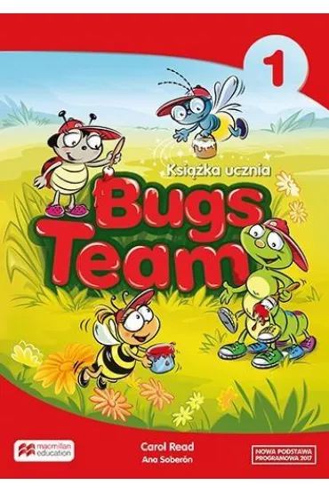 Bugs Team 1. Ksi��ka ucznia. J�zyk angielski. Szko�a podstawowa - Ana Soberon, Carol Read