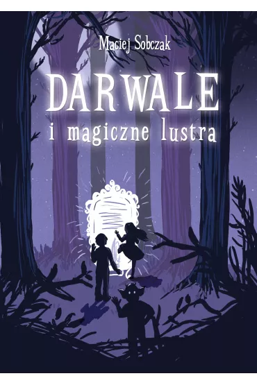 Darwale i magiczne lustra - Maciej Sobczak
