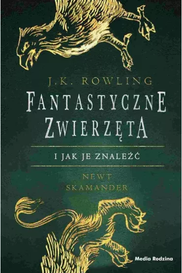 Fantastyczne zwierz�ta i jak je znale�� - Joanne Kathleen Rowling
