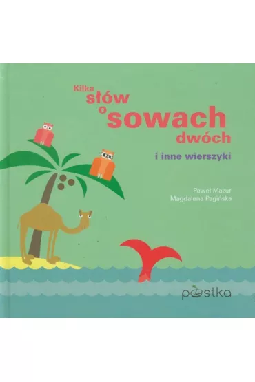 Kilka s��w o sowach dw�ch i inne wierszyki - Magdalena Pagi�ska, Pawe� Mazur