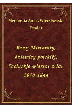 eBook Anny Memoraty, dziewicy polskij, aciskie wiersze z lat 1640-1644 epub