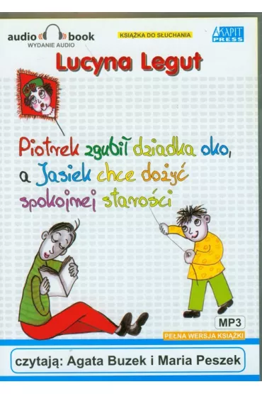 Audiobook Piotrek zgubi� dziadka oko a jacek chce do�y� spokojnej staro�ci CD - Lucyna Legut