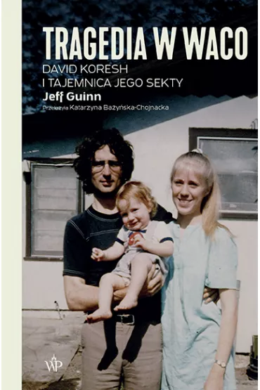 Tragedia w Waco. David Koresh i tajemnica jego sekty - Jeff Guinn