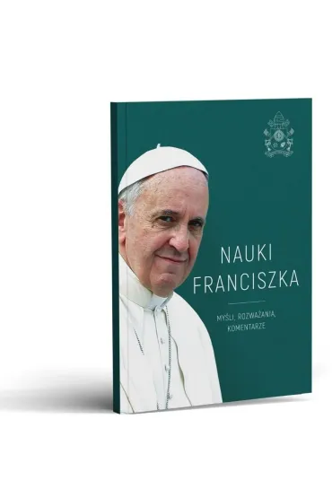 Nauki Franciszka. My�li, rozwa�ania, komentarze - Micha� Baranowski
