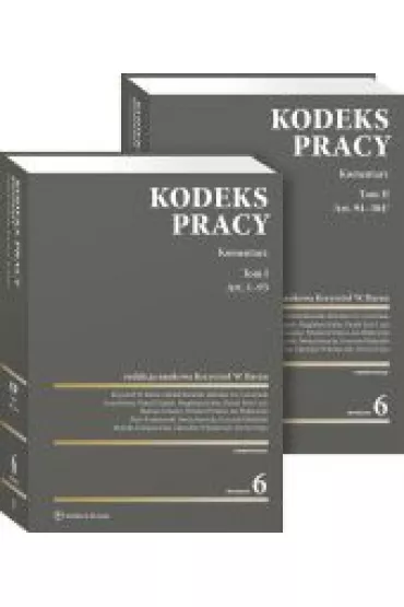 Kodeks pracy. Komentarz. Tom 1 i 2. Projekty nowelizacji Kodeksu pracy z komentarzem (wyd. 2022)