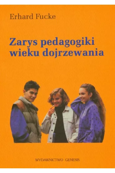 Zarys pedagogiki wieku dojrzewania - Erhard Fucke