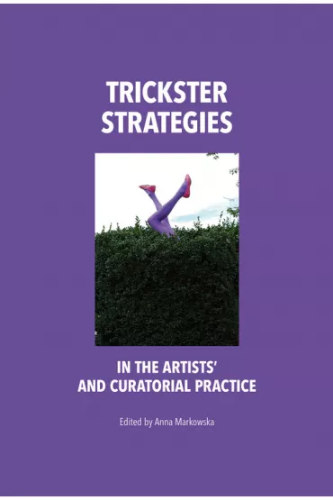 Trickster strategies in the artists and curatorial practice