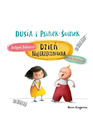 Dzie� Niegrzeczniucha. Dusia i Psinek-�winek. Tom 4 - Justyna Bednarek