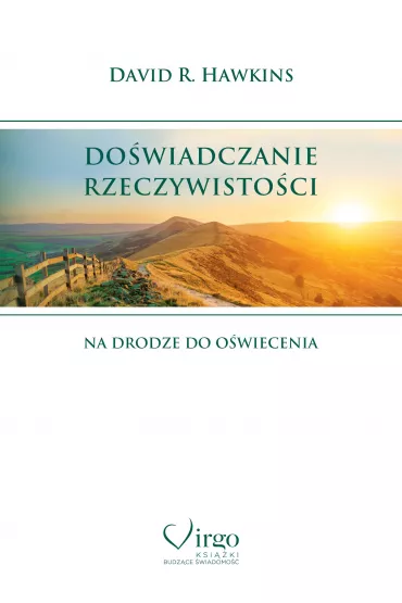 Do�wiadczanie rzeczywisto�ci. Na drodze do o�wiecenia - David R. Hawkins