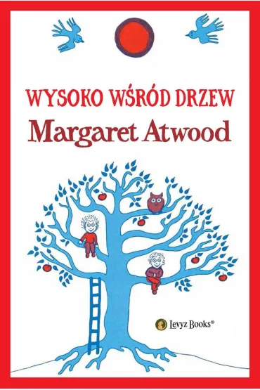 Wysoko w�r�d drzew - Margaret Atwood