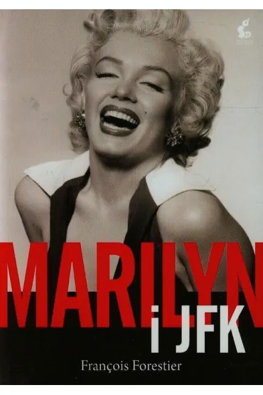 Marilyn i JFK - Fran�ois Forestier