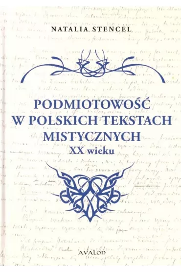 Podmiotowo�� w polskich tekstach mistycznych XX w. - Natalia  Stencel