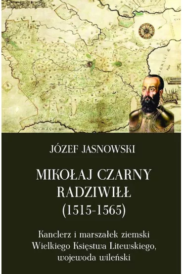 Miko�aj Czarny Radziwi�� (1515-1565) - J�zef Jasnowski