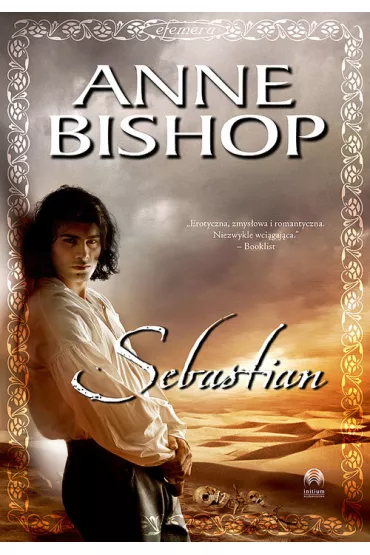 Sebastian. Efemera. Tom 1 - Anne Bishop