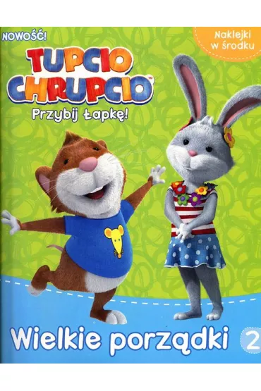 Wielkie porz�dki Tupcio Chrupcio przybij �apk� Tom 2