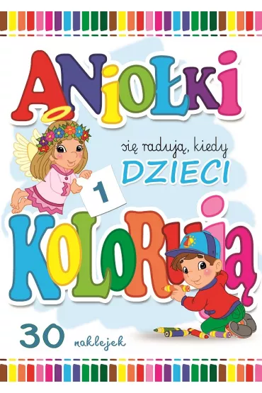 Anio�ki si� raduj�, kiedy dzieci koloruj� (cz�� 2) - Wojciech Wejner