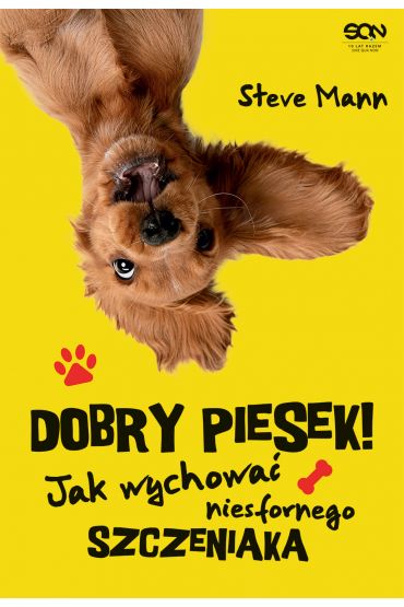 Dobry piesek! Jak wychować niesfornego szczeniaka