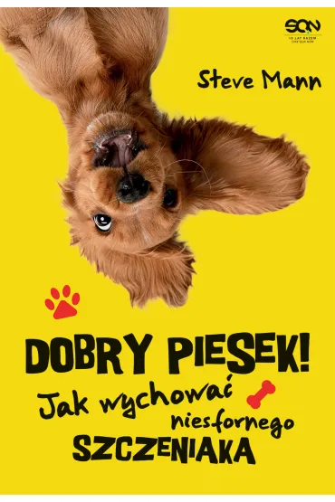Dobry piesek! Jak wychowa� niesfornego szczeniaka - Steve  Mann